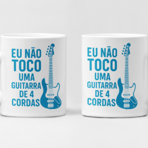 Caneca de Porcelana Eu Não Toco Uma Guitarra de 4 Cordas